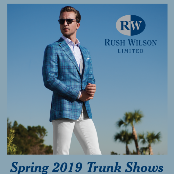 Spring 2019 Trunk Show Schedule | Rush Wilson Limited